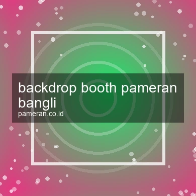 Backdrop Booth Pameran Bangli