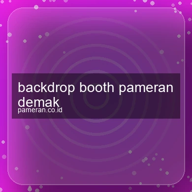 Backdrop Booth Pameran Demak