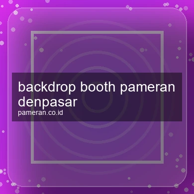 Backdrop Booth Pameran Denpasar