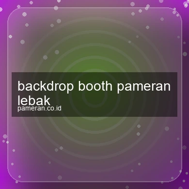 Backdrop Booth Pameran Lebak