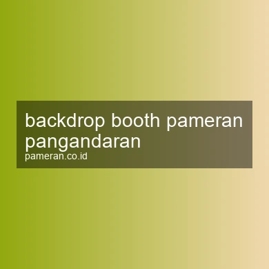 Backdrop Booth Pameran Pangandaran