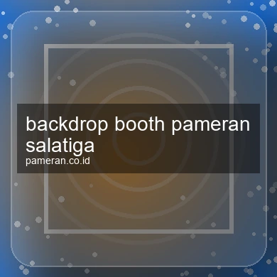 Backdrop Booth Pameran Salatiga