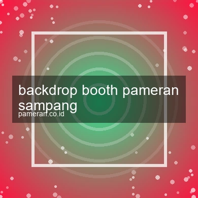Backdrop Booth Pameran Sampang