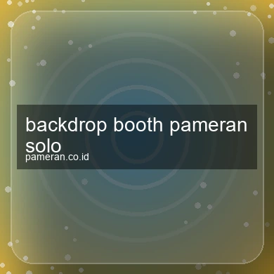 Backdrop Booth Pameran Solo
