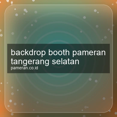Backdrop Booth Pameran Tangerang Selatan