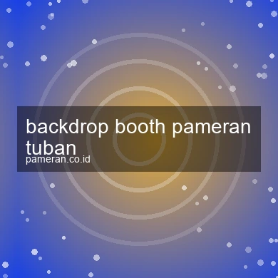 Backdrop Booth Pameran Tuban