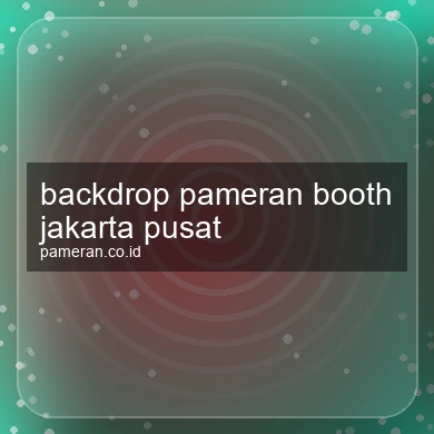 Backdrop Pameran Booth Jakarta Pusat