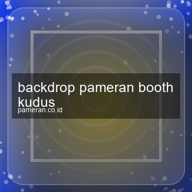 Backdrop Pameran Booth Kudus