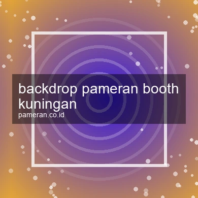 Backdrop Pameran Booth Kuningan