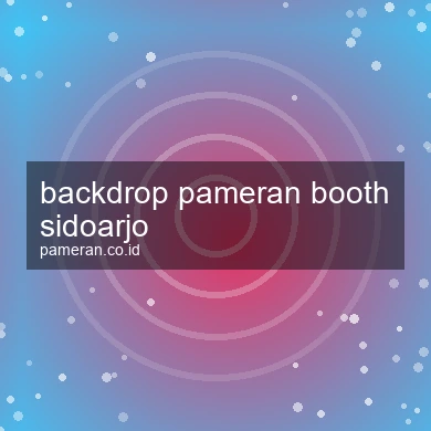 Backdrop Pameran Booth Sidoarjo