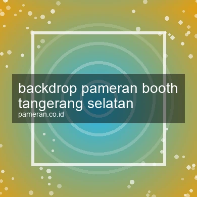 Backdrop Pameran Booth Tangerang Selatan