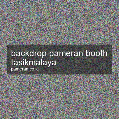 Backdrop Pameran Booth Tasikmalaya