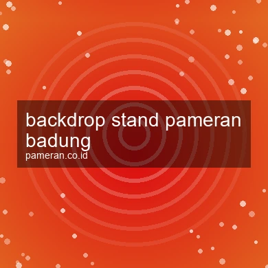Backdrop Stand Pameran Badung
