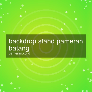 Backdrop Stand Pameran Batang