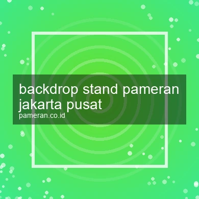 Backdrop Stand Pameran Jakarta Pusat