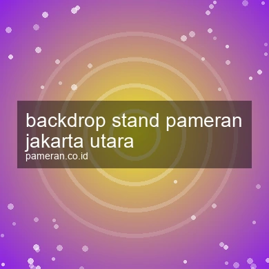 Backdrop Stand Pameran Jakarta Utara
