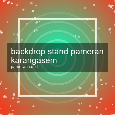 Backdrop Stand Pameran Karangasem