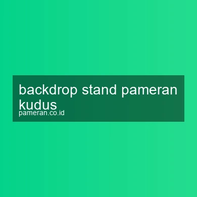 Backdrop Stand Pameran Kudus