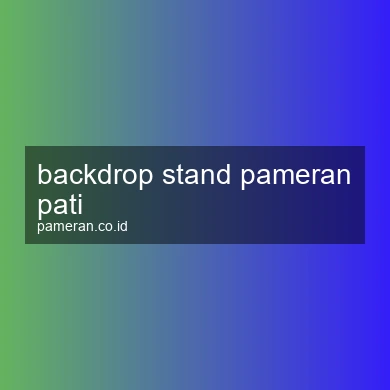 Backdrop Stand Pameran Pati