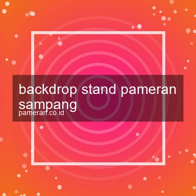 Backdrop Stand Pameran Sampang
