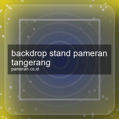 Backdrop Stand Pameran Tangerang