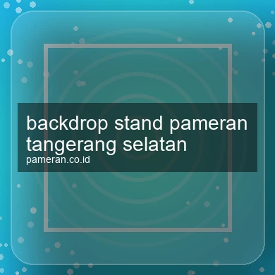 Backdrop Stand Pameran Tangerang Selatan