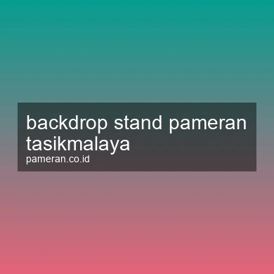 Backdrop Stand Pameran Tasikmalaya