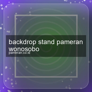 Backdrop Stand Pameran Wonosobo