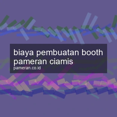 Biaya Pembuatan Booth Pameran Ciamis