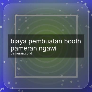 Biaya Pembuatan Booth Pameran Ngawi
