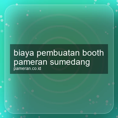 Biaya Pembuatan Booth Pameran Sumedang