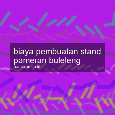 Biaya Pembuatan Stand Pameran Buleleng
