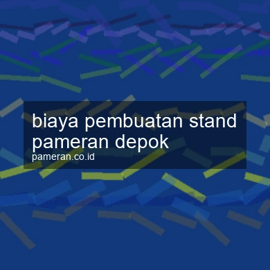 Biaya Pembuatan Stand Pameran Depok