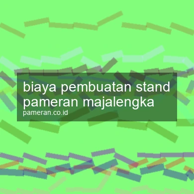 Biaya Pembuatan Stand Pameran Majalengka