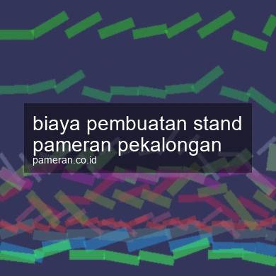 Biaya Pembuatan Stand Pameran Pekalongan