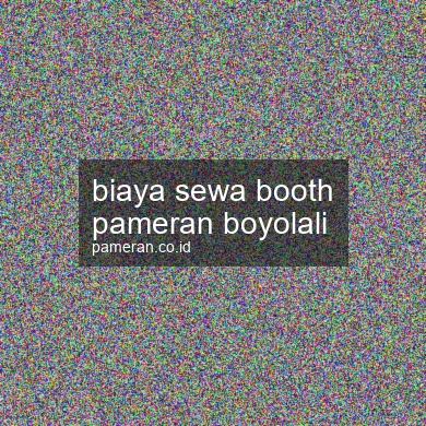 Biaya Sewa Booth Pameran Boyolali