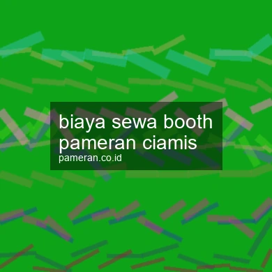Biaya Sewa Booth Pameran Ciamis