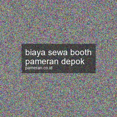 Biaya Sewa Booth Pameran Depok