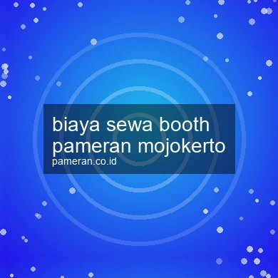 Biaya Sewa Booth Pameran Mojokerto