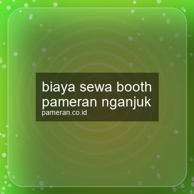 Biaya Sewa Booth Pameran Nganjuk