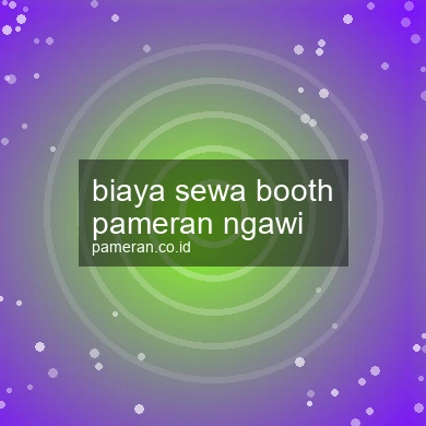 Biaya Sewa Booth Pameran Ngawi