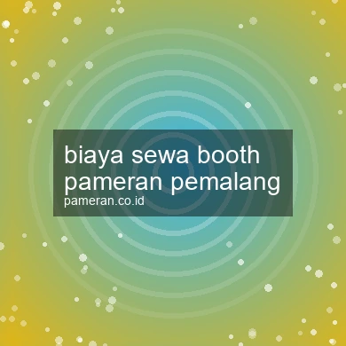 Biaya Sewa Booth Pameran Pemalang