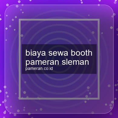 Biaya Sewa Booth Pameran Sleman