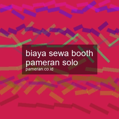 Biaya Sewa Booth Pameran Solo