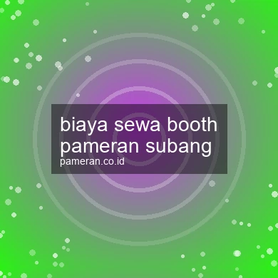Biaya Sewa Booth Pameran Subang