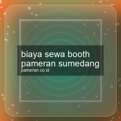 Biaya Sewa Booth Pameran Sumedang