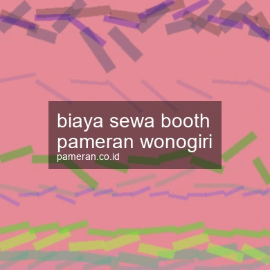 Biaya Sewa Booth Pameran Wonogiri