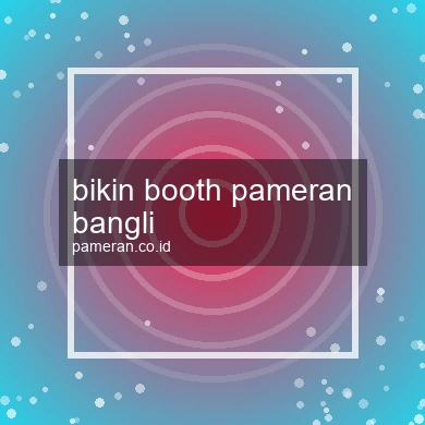 Bikin Booth Pameran Bangli