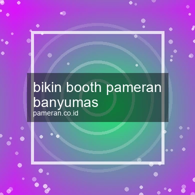 Bikin Booth Pameran Banyumas