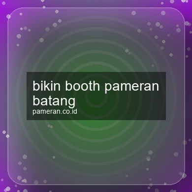 Bikin Booth Pameran Batang